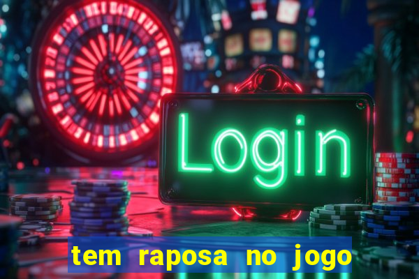 tem raposa no jogo do bicho